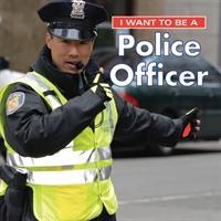 I Want to Be a Police Officer