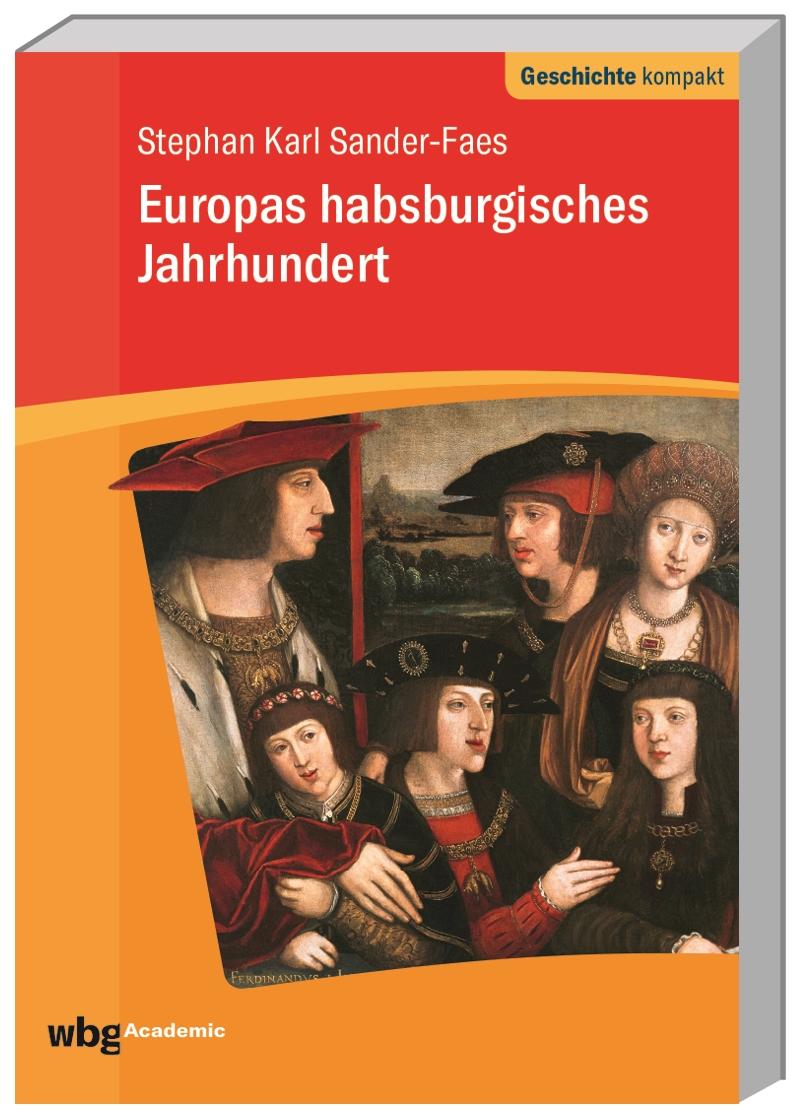 Europas habsburgisches Jahrhundert