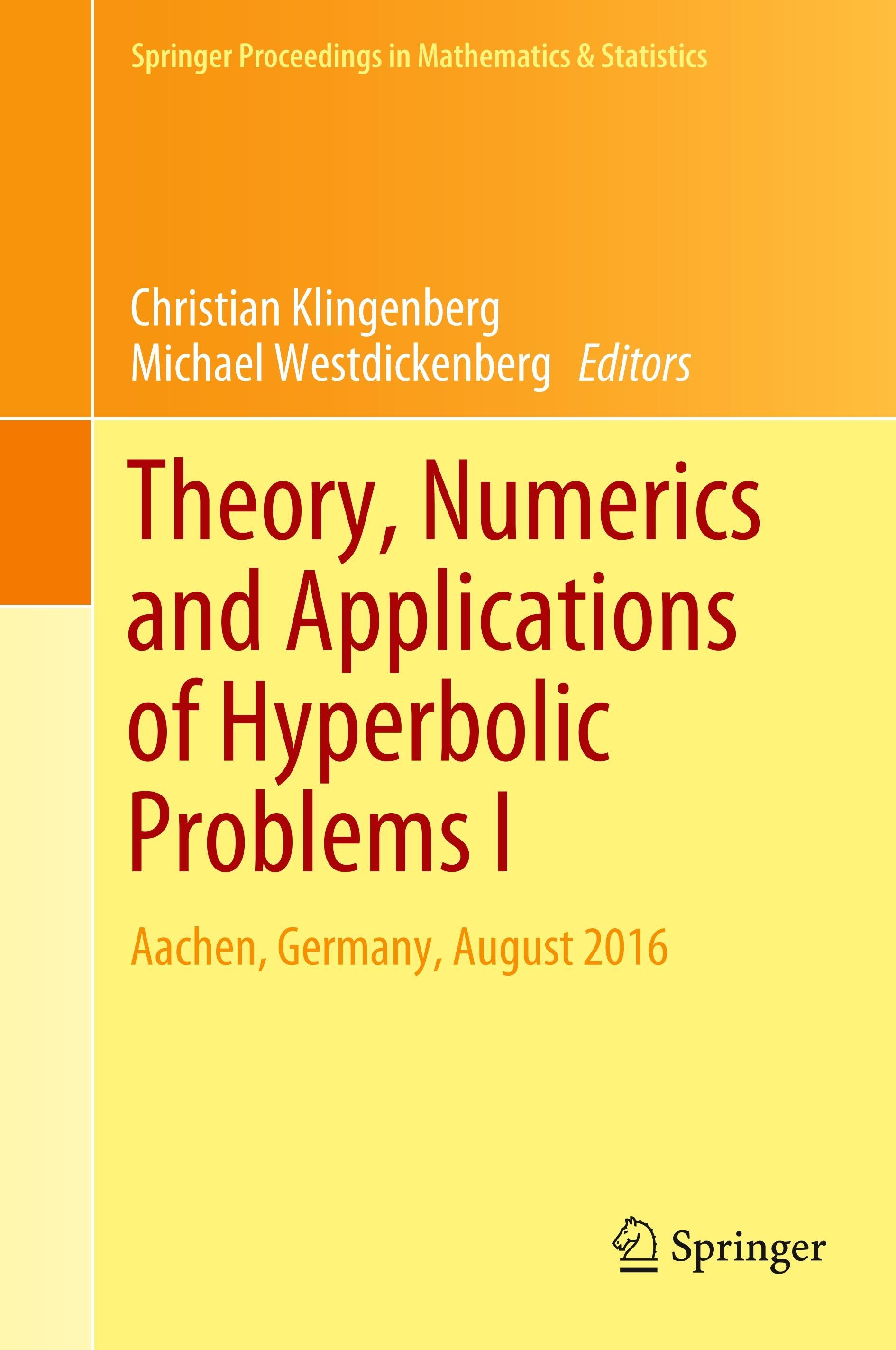 Theory, Numerics and Applications of Hyperbolic Problems I