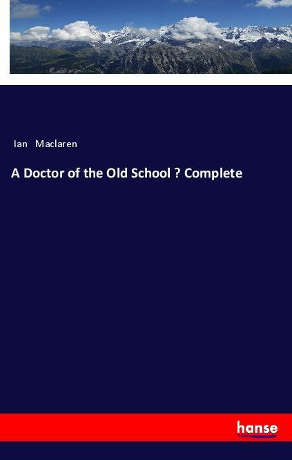 A Doctor of the Old School ¿ Complete