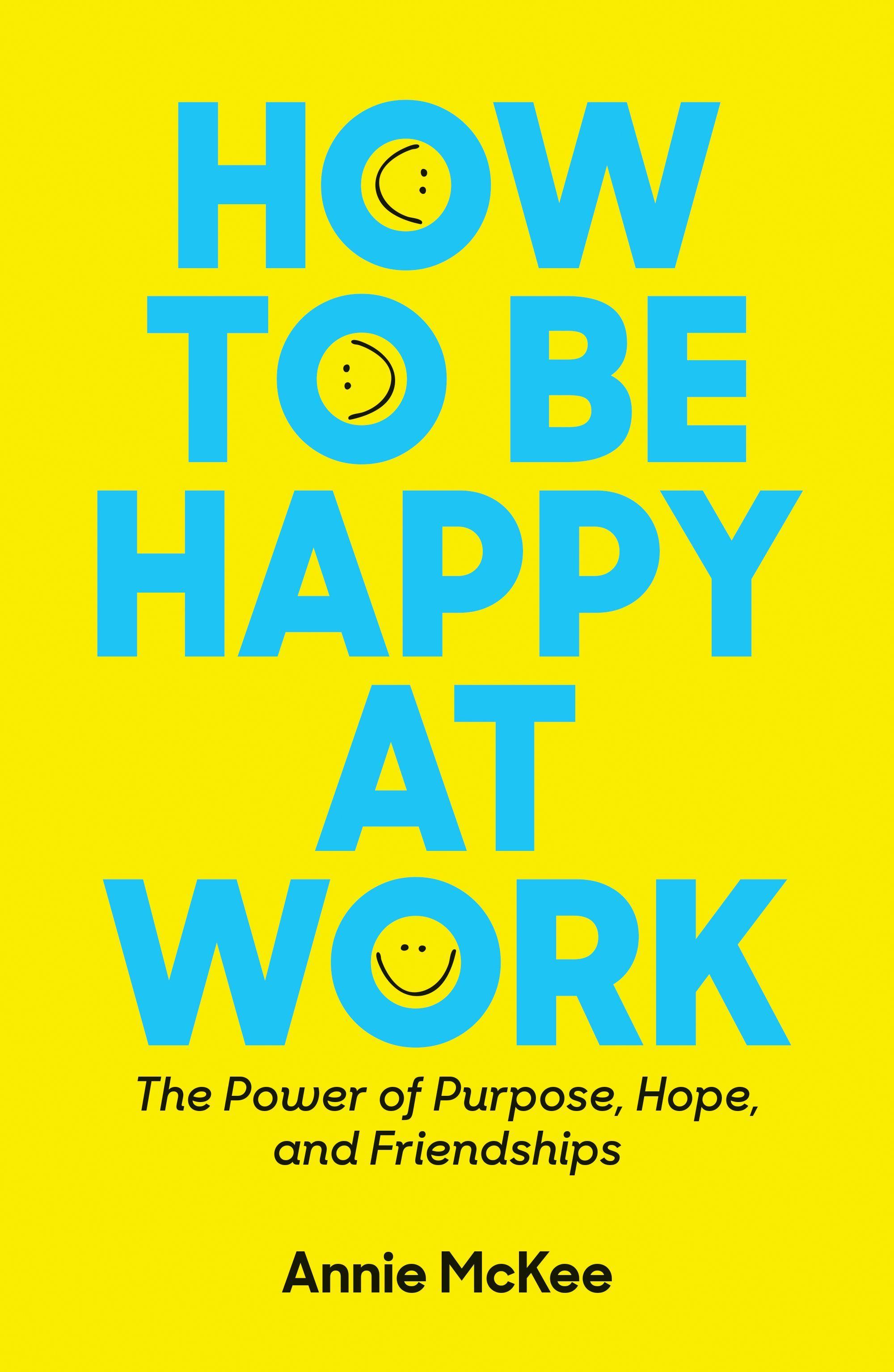 How to Be Happy at Work