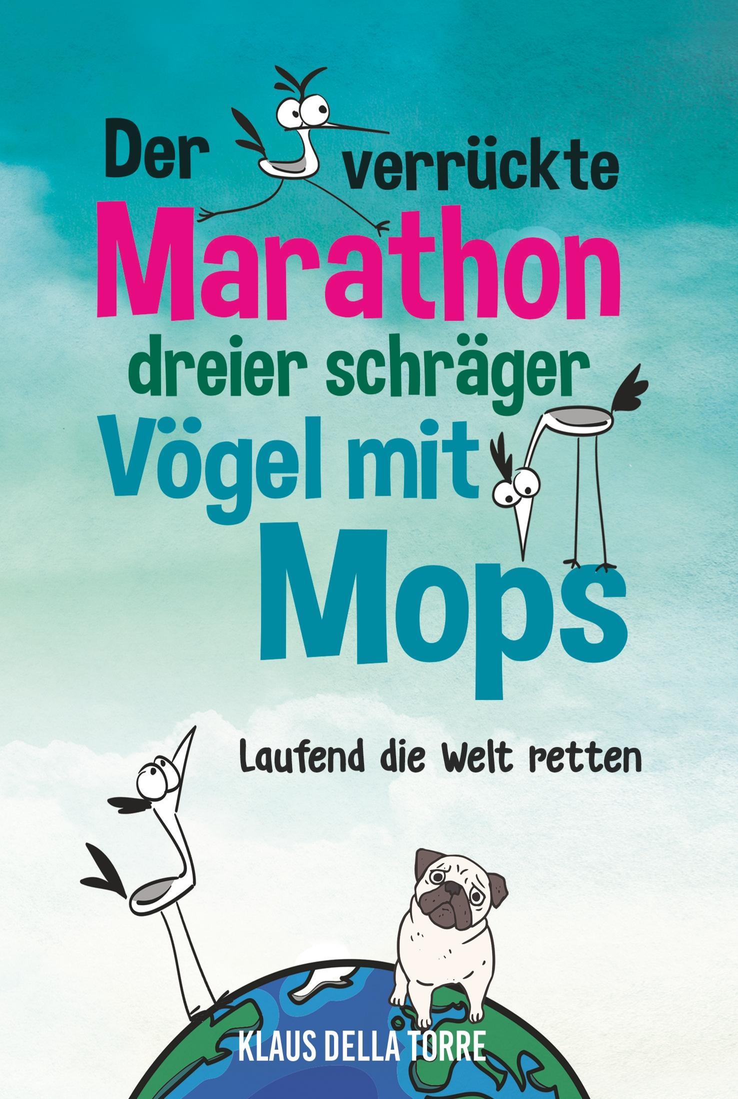 Der verrückte Marathon dreier schräger Vögel mit Mops