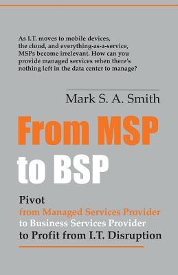 From Msp to Bsp: Pivot to Profit from It Disruption