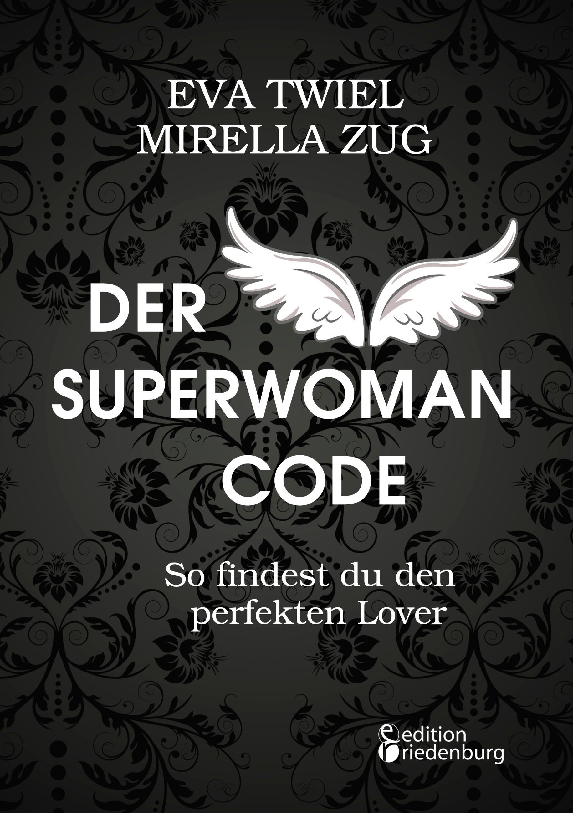 Der Superwoman Code - So findest du den perfekten Lover