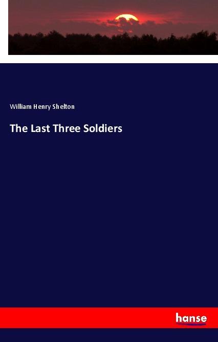 The Last Three Soldiers