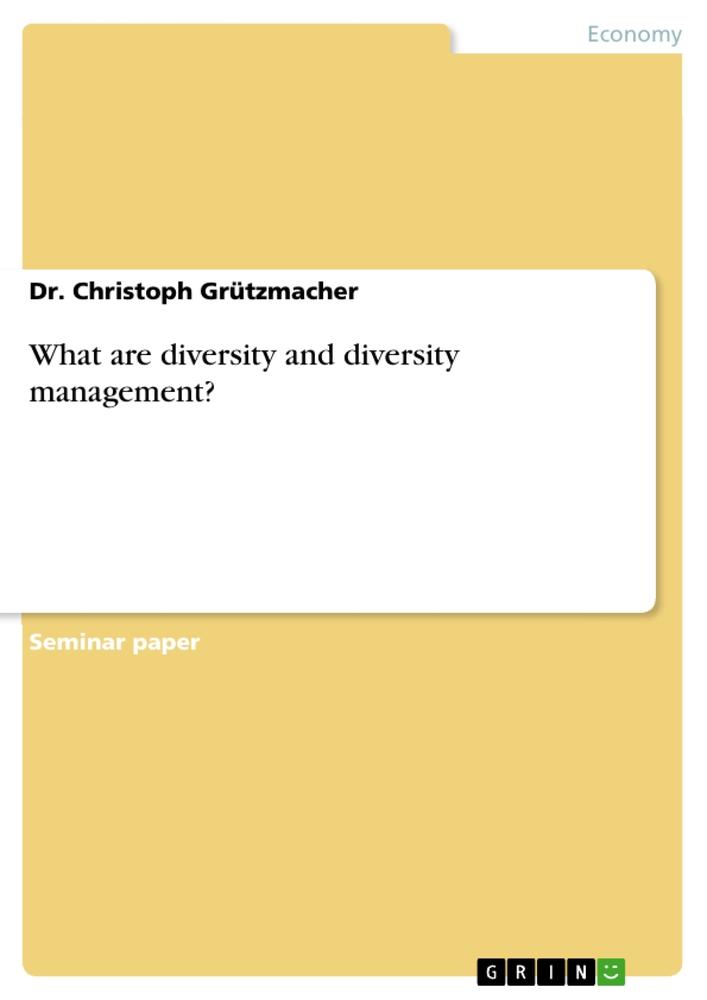 What are diversity and diversity management?