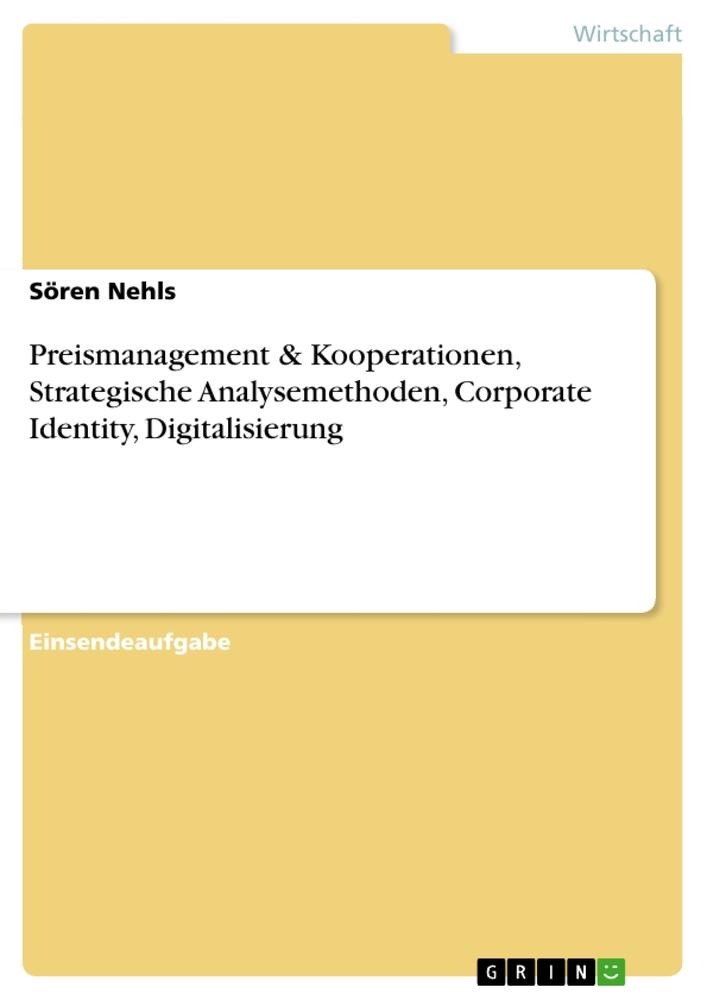 Preismanagement & Kooperationen, Strategische Analysemethoden, Corporate Identity, Digitalisierung