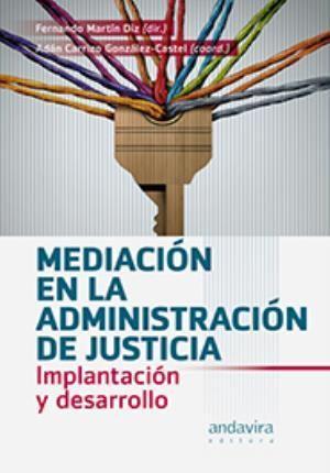 Mediación en la administración de justicia : implantación y desarrollo