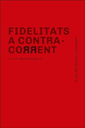 Fidelitats a contra-corrent : el món dels Martínez Guerricabeitia