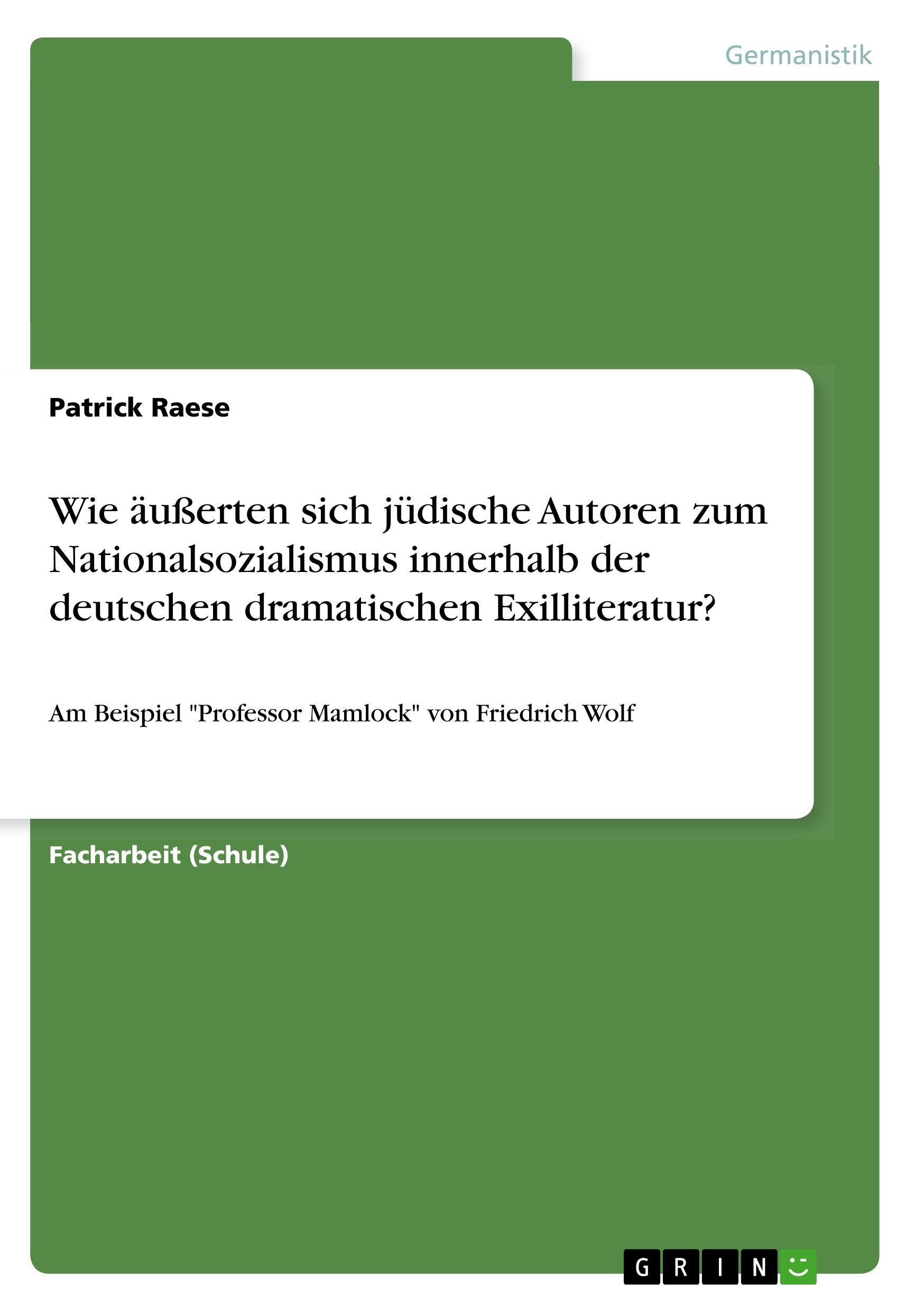 Wie äußerten sich jüdische Autoren zum Nationalsozialismus innerhalb der deutschen dramatischen Exilliteratur?