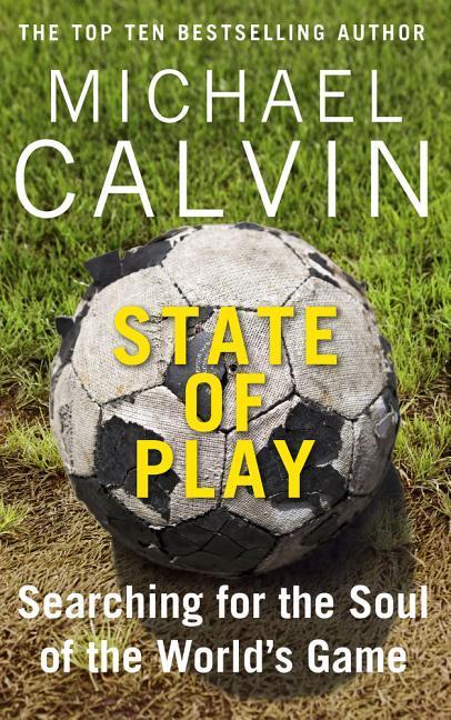 State of Play: The Heartbeat of Modern Football