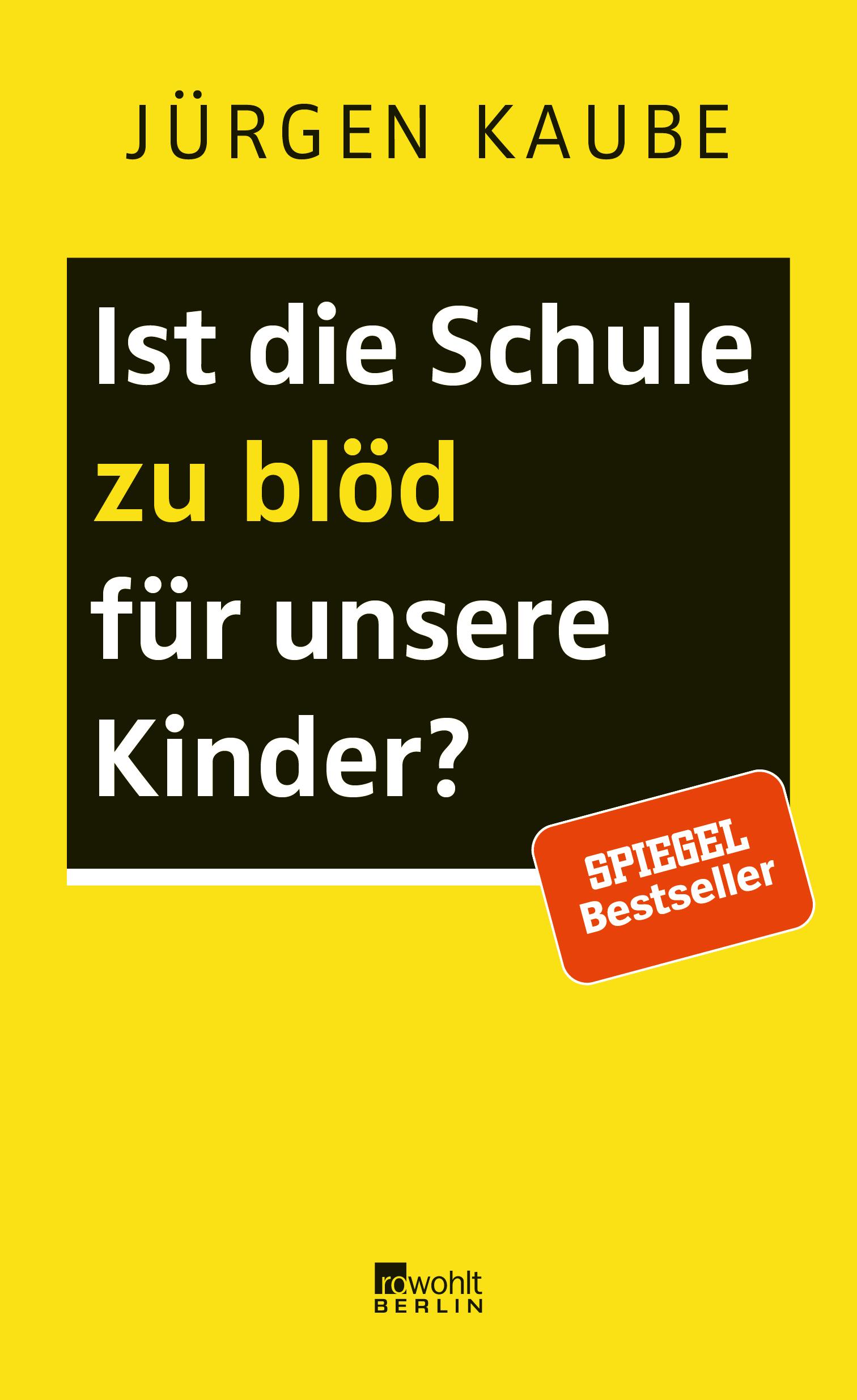 Ist die Schule zu blöd für unsere Kinder?