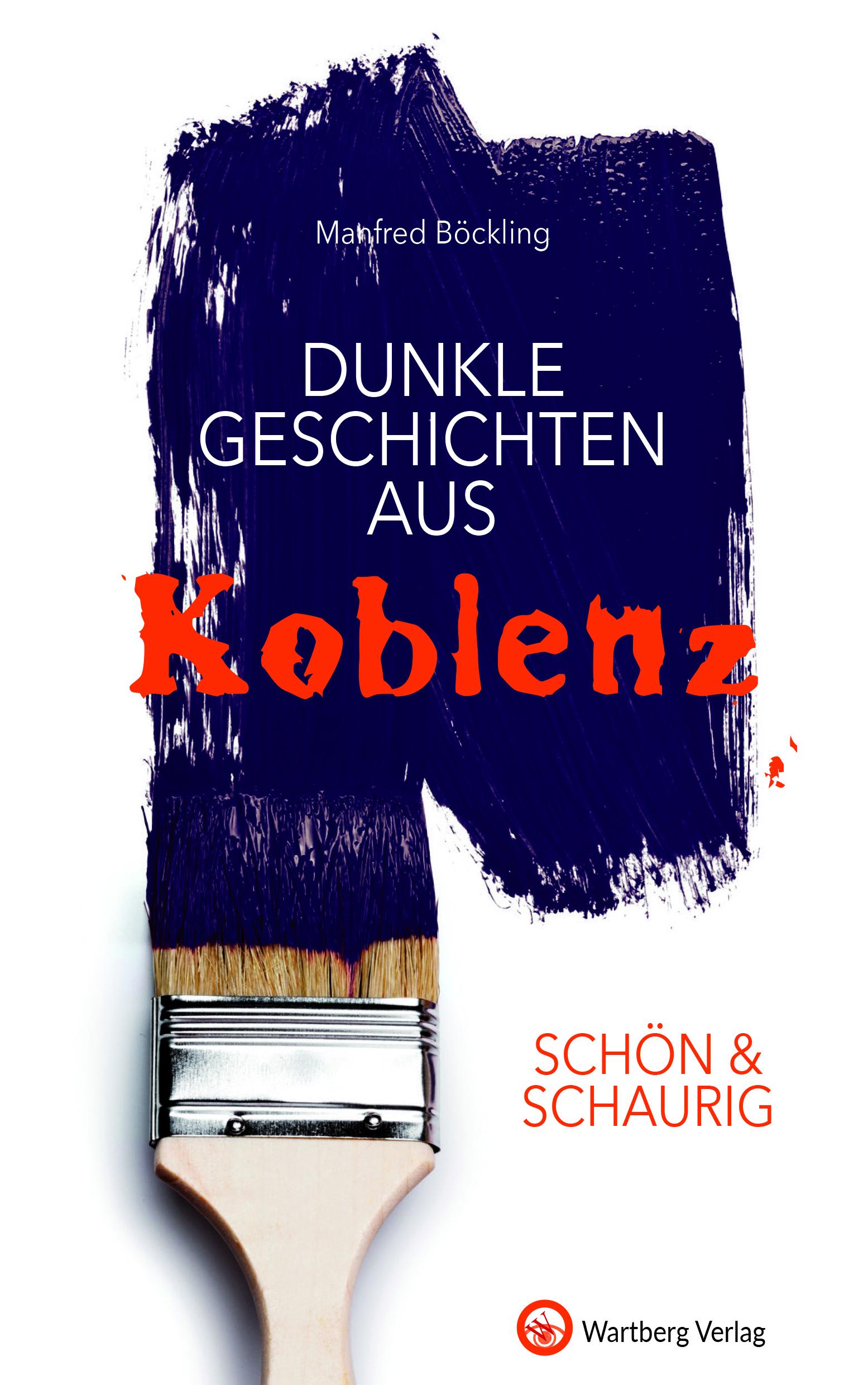 SCHÖN & SCHAURIG - Dunkle Geschichten aus Koblenz