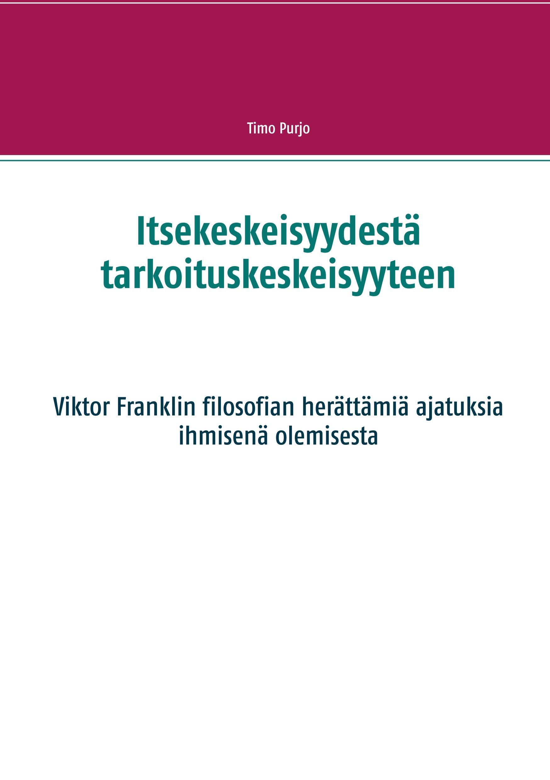 Itsekeskeisyydestä tarkoituskeskeisyyteen