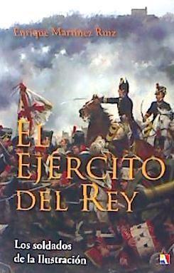 El ejército del rey : los soldados de la Ilustración