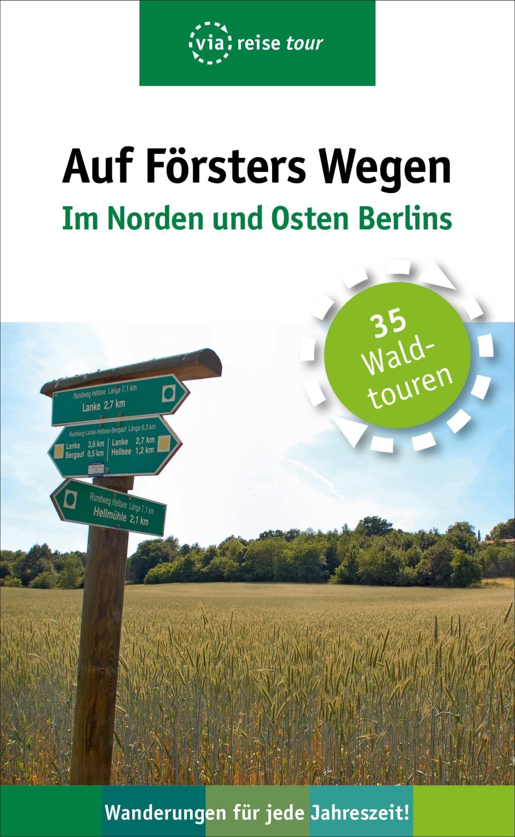 Auf Försters Wegen - Im Norden und Osten Berlins