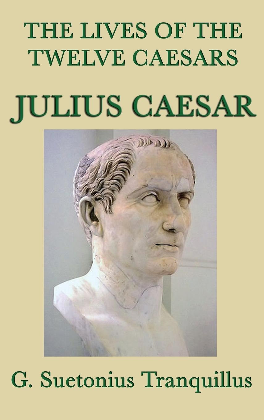 The Lives of the Twelve Caesars -Julius Caesar-