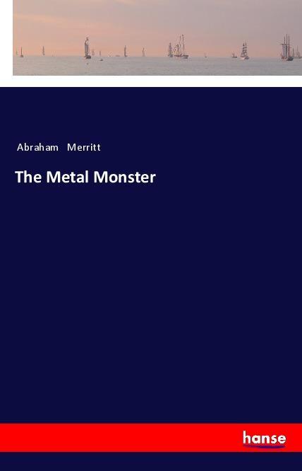 The Metal Monster