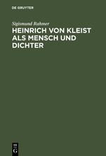 Heinrich von Kleist als Mensch und Dichter