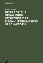 Beiträge zur genaueren Kenntniß des Eisenhüttenwesens in Schweden