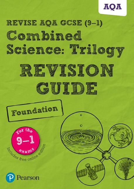 Pearson REVISE AQA GCSE Combined Science: Trilogy (Foundation) Revision Guide: incl. online revision and quizzes - for 2025 and 2026 exams