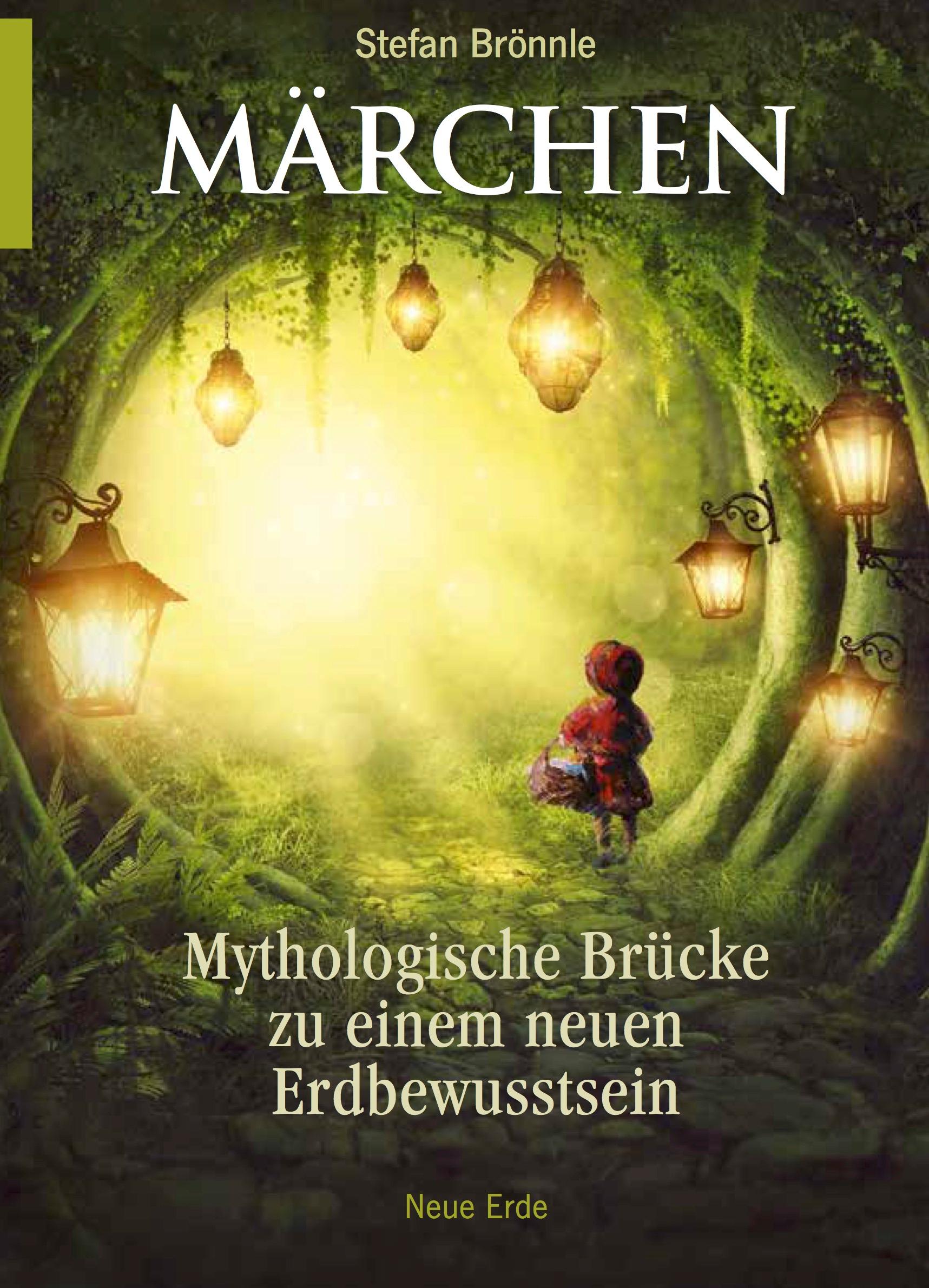 Märchen -Mythologische Brücke zu einem neuen Erdbewusstsein