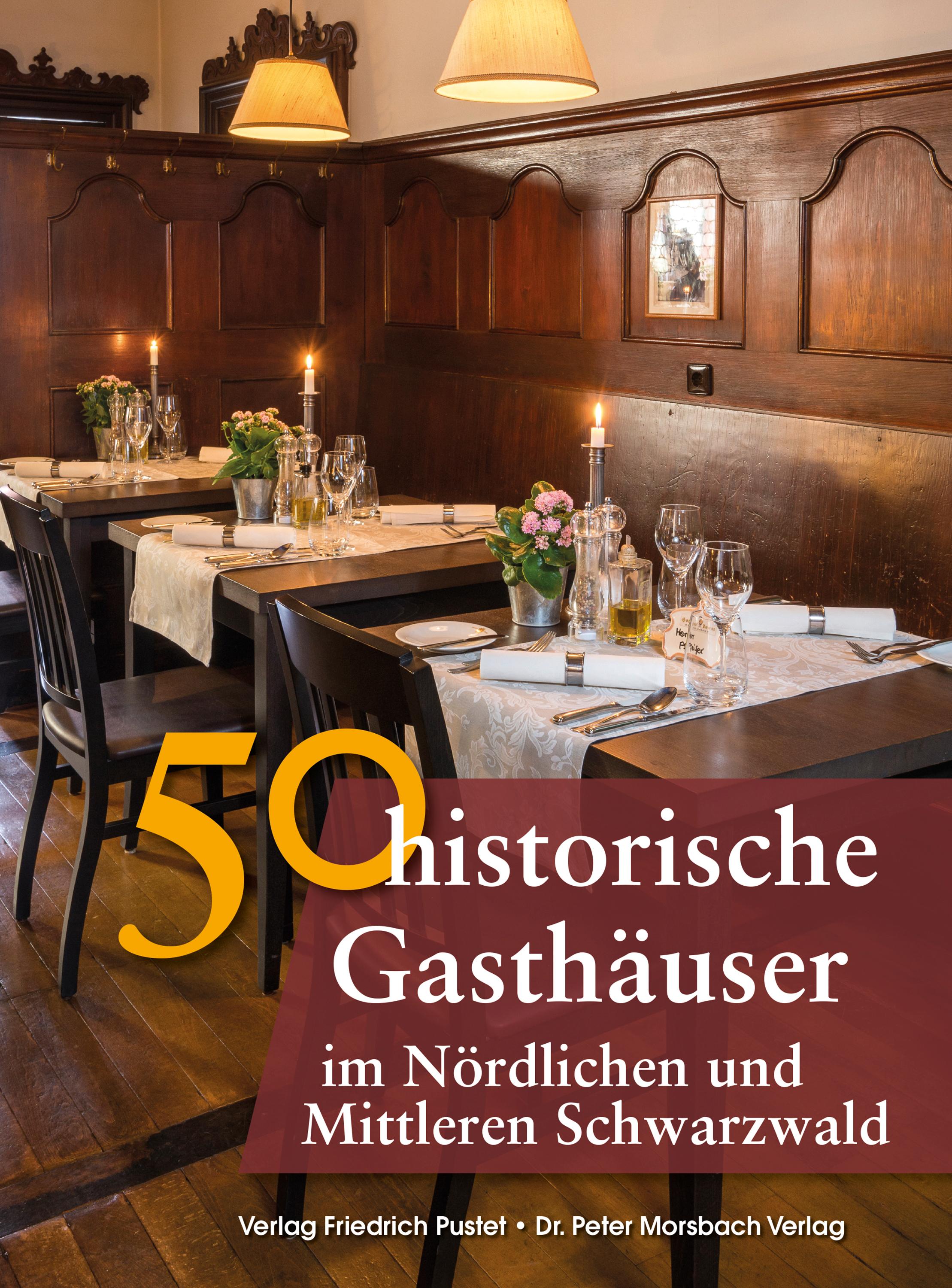 50 historische Gasthäuser im Nördlichen und Mittleren Schwarzwald