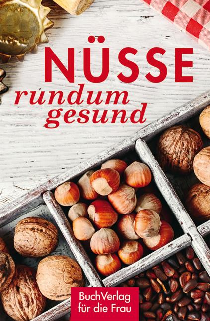 Nüsse - rundum gesund