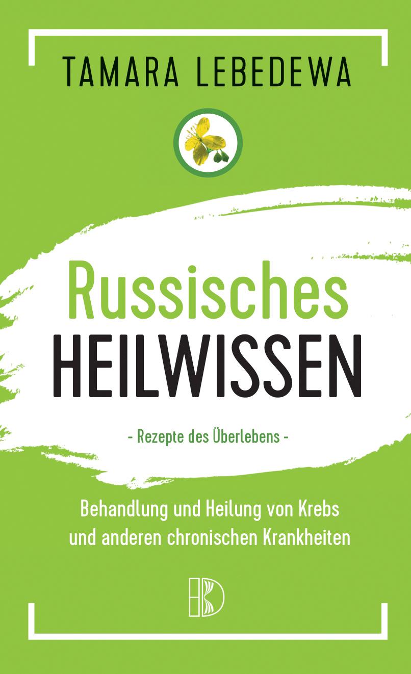 Russisches Heilwissen  -  Rezepte des Überlebens