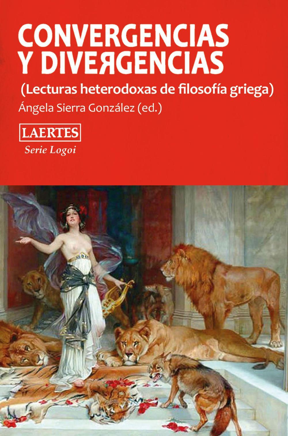 Convergencias y divergencias : lecturas heterodoxas de la filosofía griega