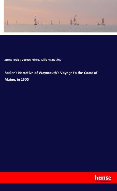 Rosier's Narrative of Waymouth's Voyage to the Coast of Maine, in 1605