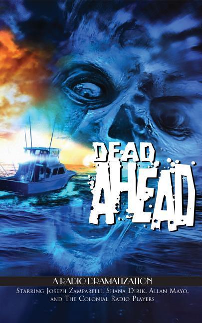 Dead Ahead: A Radio Dramatization