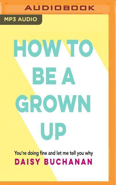 How to Be a Grown Up