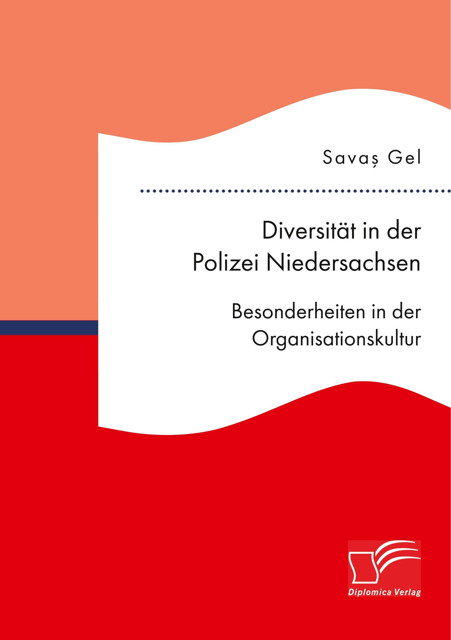 Diversität in der Polizei Niedersachsen. Besonderheiten in der Organisationskultur