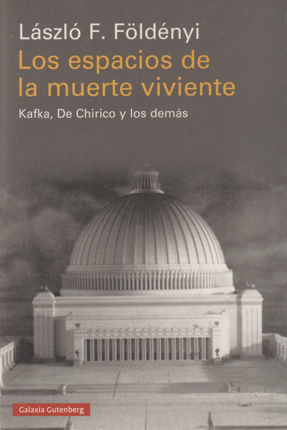 Los espacios de la muerte viviente : Kafka, De Chirico y los demás