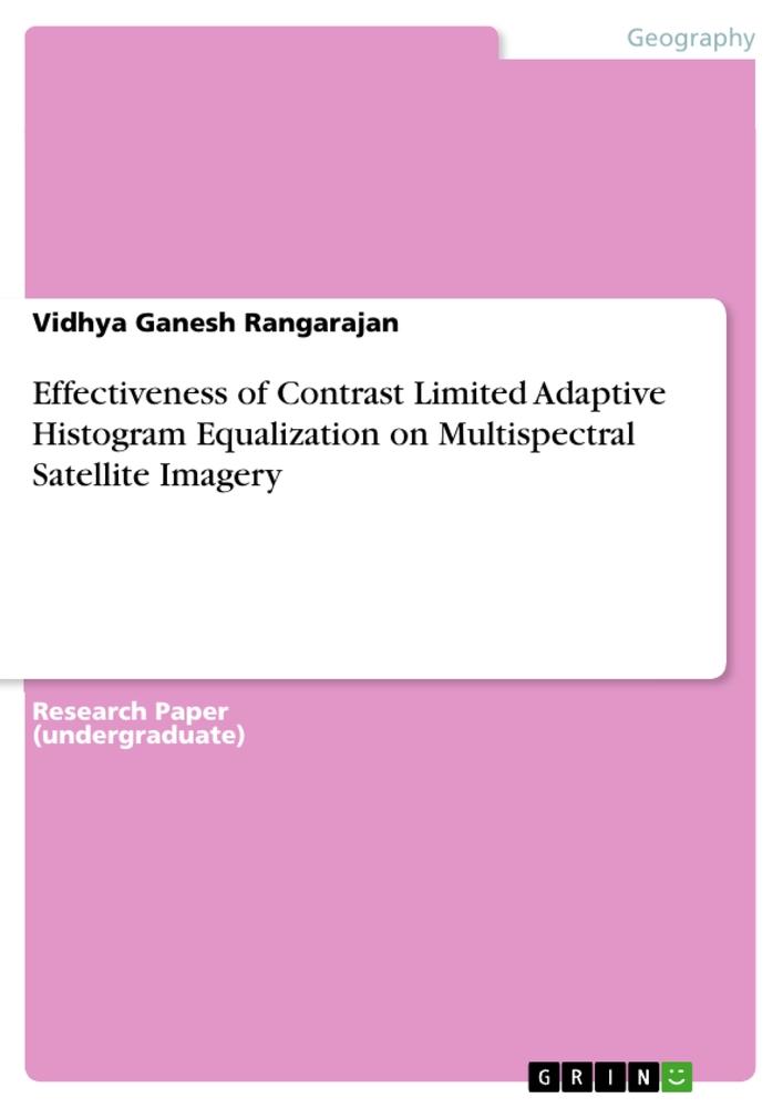 Effectiveness of Contrast Limited Adaptive Histogram Equalization on Multispectral Satellite Imagery