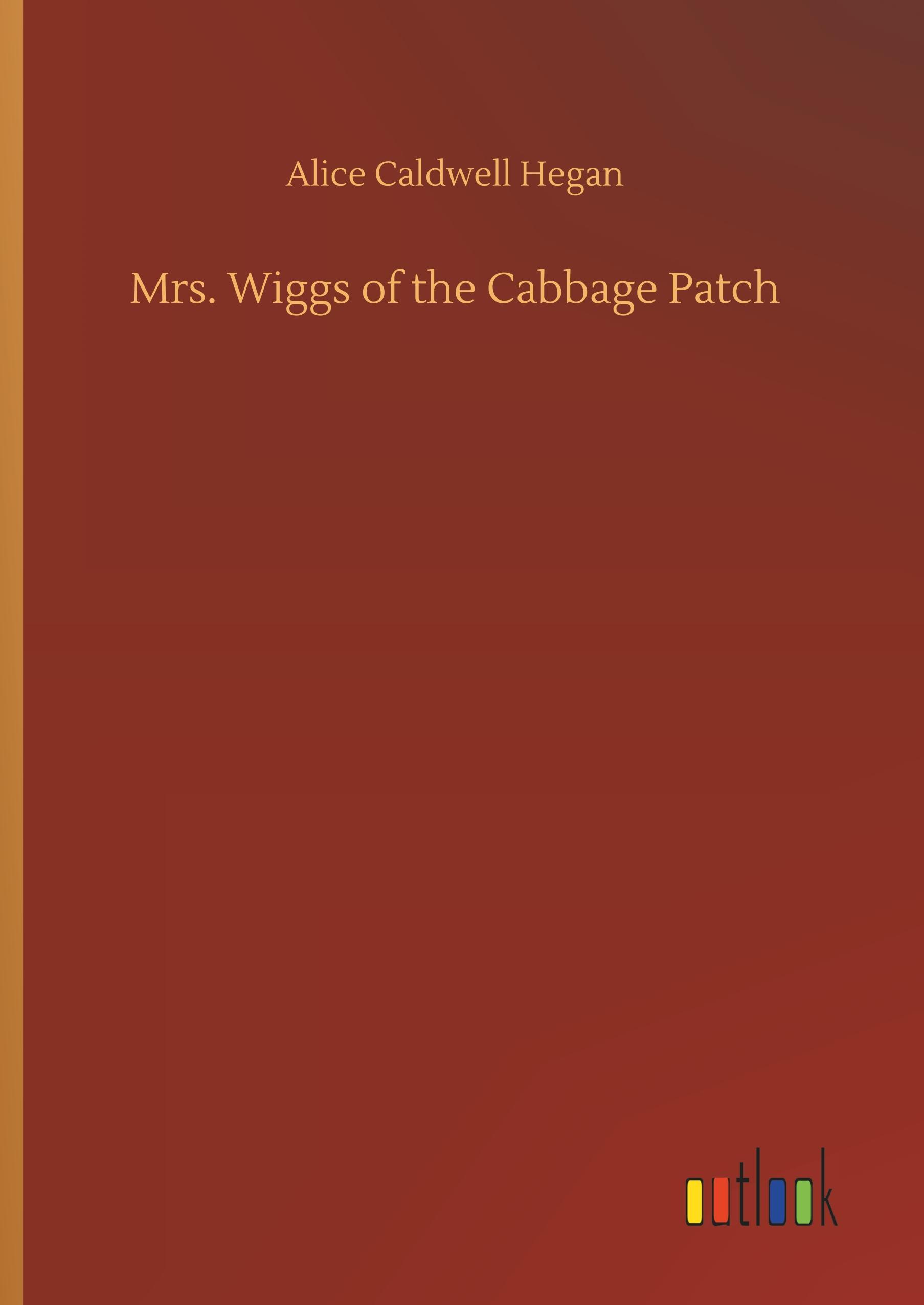 Mrs. Wiggs of the Cabbage Patch