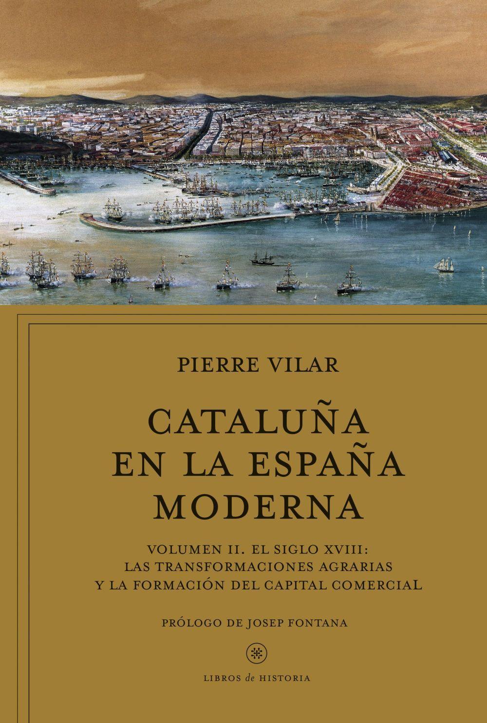 Cataluña en la España moderna II : el siglo XVIII: las transformaciones agrarias y la formación del capital comercial