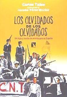 Los olvidados de los olvidados, Un siglo y medio de anarquismo en España