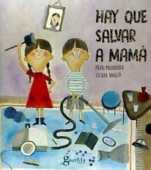 Hay que salvar a mamá