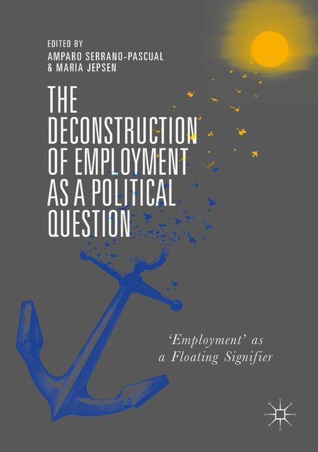 The Deconstruction of Employment as a Political Question