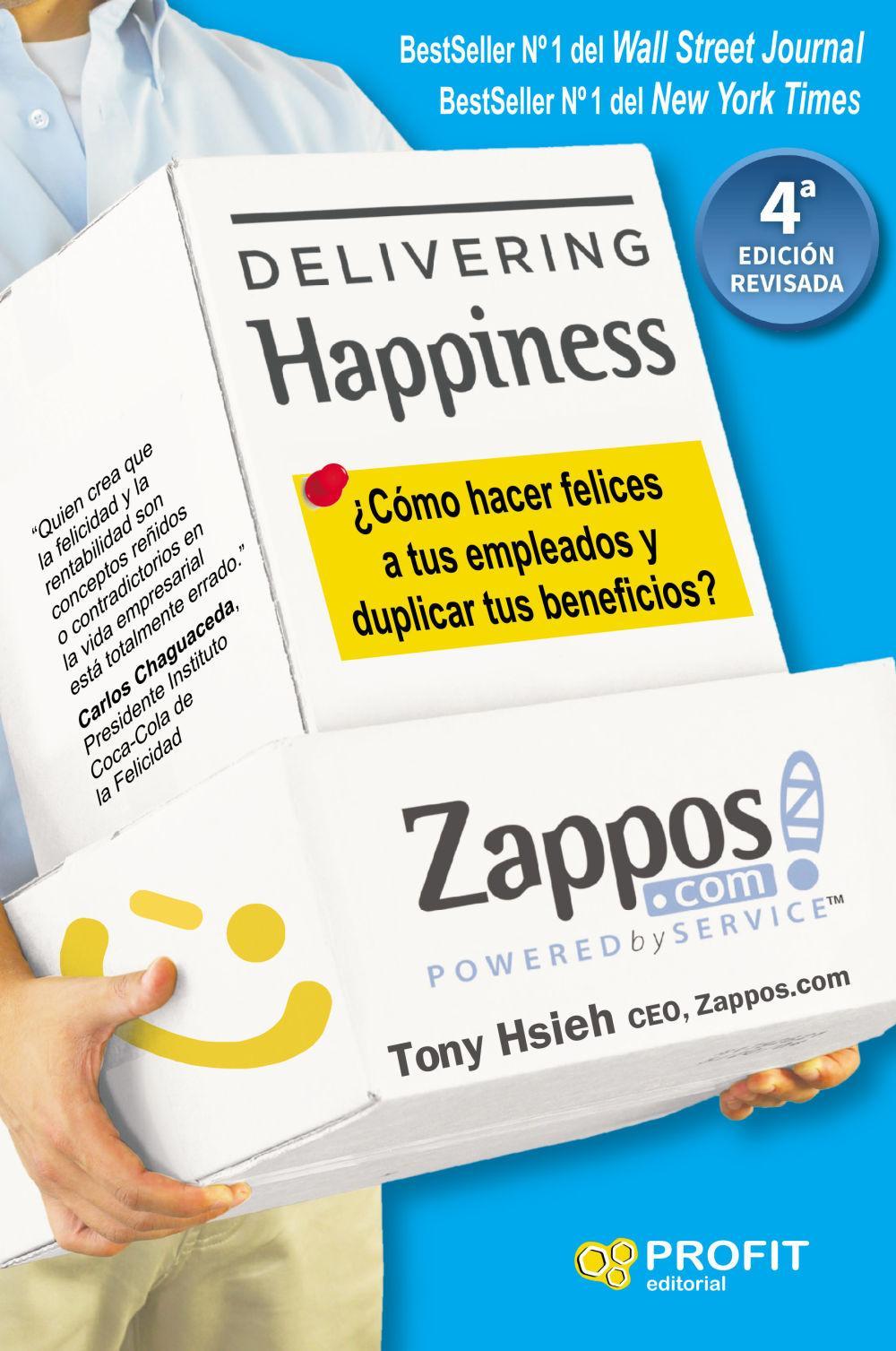 Delivering happiness : ¿cómo hacer felices a tus empleados y duplicar tus beneficios?