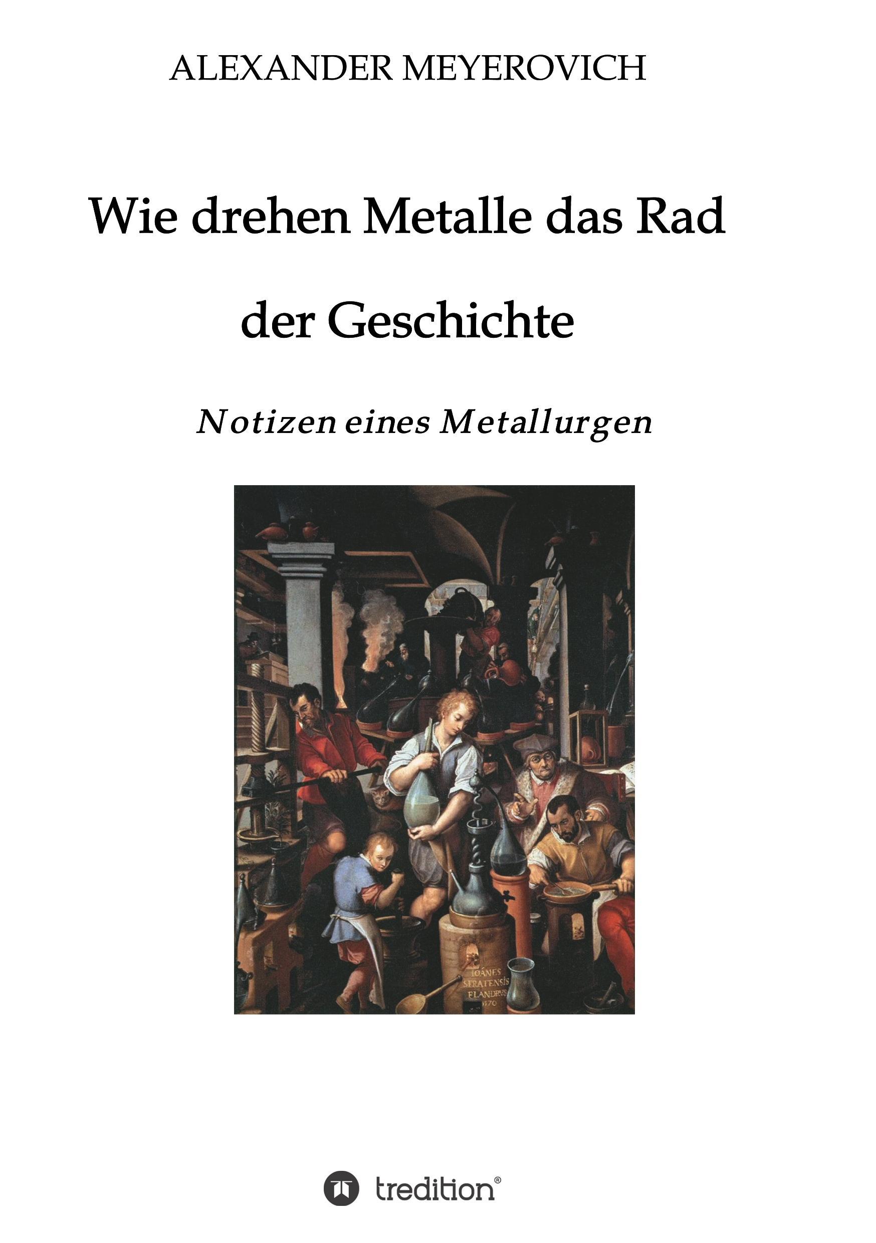 Wie drehen Metalle das Rad der Geschichte