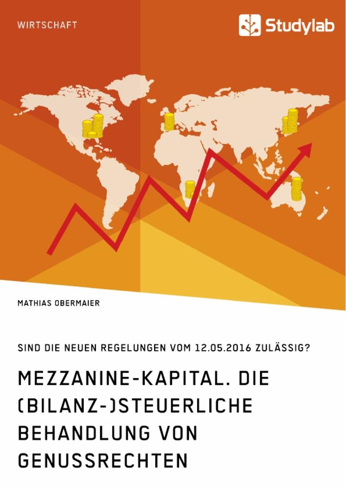 Mezzanine-Kapital. Die (bilanz-)steuerliche Behandlung von Genussrechten