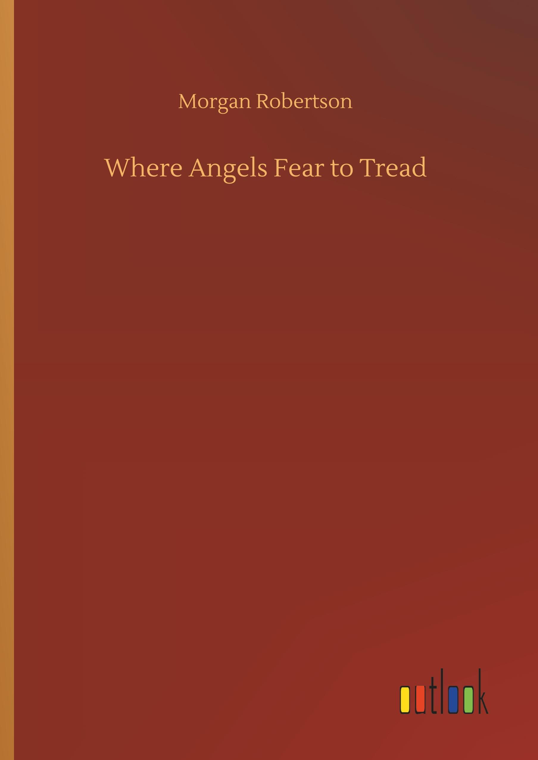 Where Angels Fear to Tread