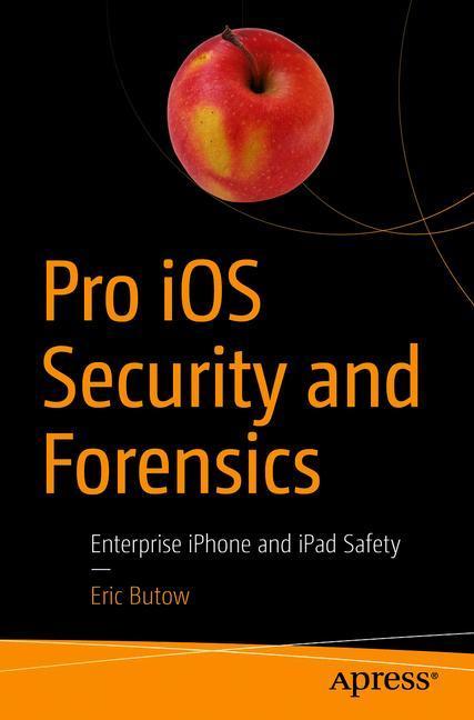 Pro iOS Security and Forensics