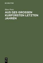 Aus des Großen Kurfürsten letzten Jahren