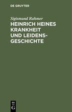 Heinrich Heines Krankheit und Leidensgeschichte