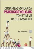 Organizasyonlarda Psikososyolojik Yönetim ve Uygulamalari