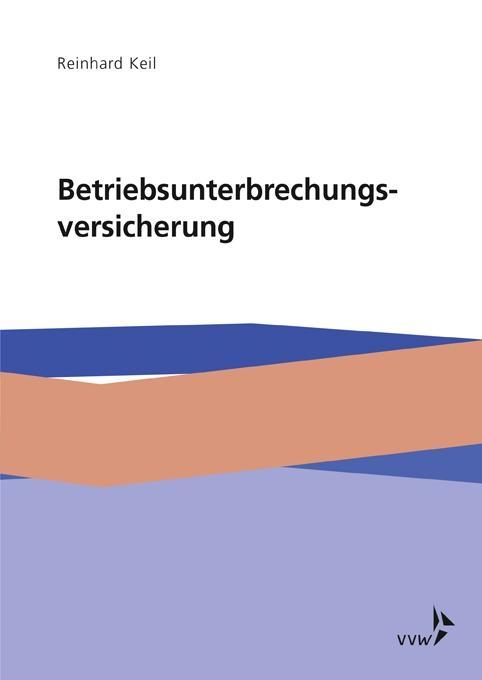 Die Betriebsunterbrechungsversicherung